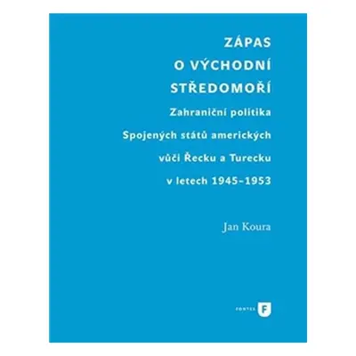 Zápas o východní Středomoří - Zahraniční politika Spojených států amerických vůči Řecku a Tureck