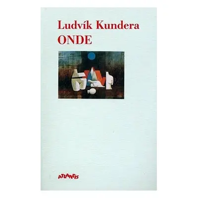 Onde - Ludvík Kundera