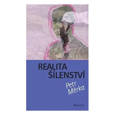 Realita šílenství - Petr Měrka