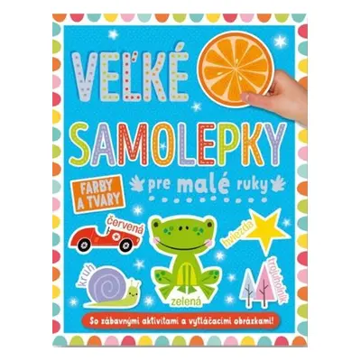 Velké samolepky pre malé ruky Farby a tvary