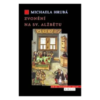 Zvonění na sv. Alžbětu - Michaela Hrubá