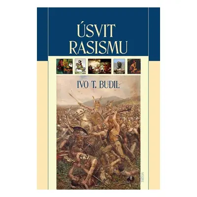 Úsvit rasismu - Ivo T. Budil