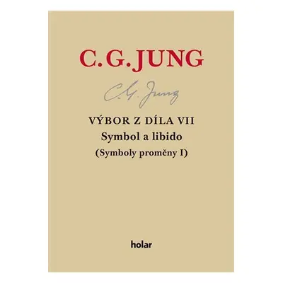 Výbor z díla VII. - Symbol a libido, 2. vydání - Carl Gustav Jung