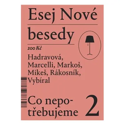 Esej Nové besedy 2 - Co nepotřebujeme - Kolektiv autorú