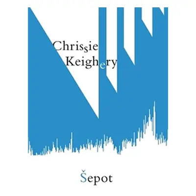 Šepot - Chrissie Keighery