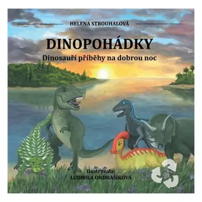 Dinopohádky - Dinosauří příběhy na dobrou noc - Helena Strouhalová