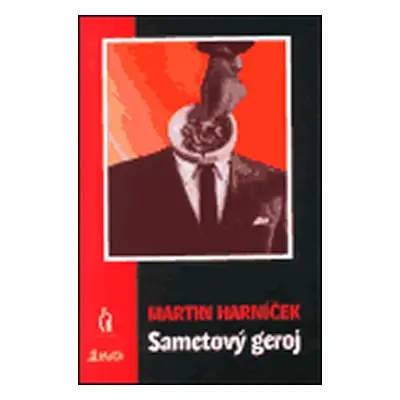 Sametový geroj - Martin Harníček