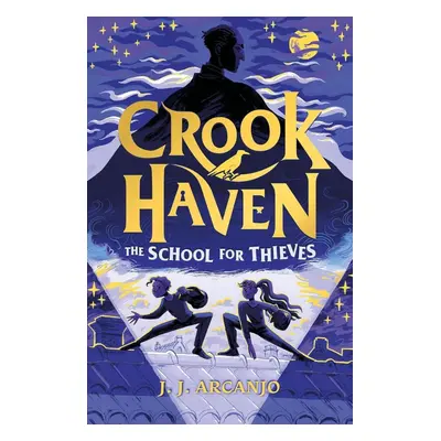 Crookhaven: The School for Thieves - J. J. Arcanjo