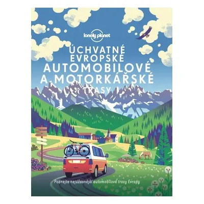 Úchvatné evropské automobilové a motorkářské trasy - Lonely Planet