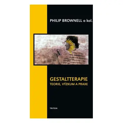 Gestaltterapie - teorie, výzkum a praxe - Philip Brownell