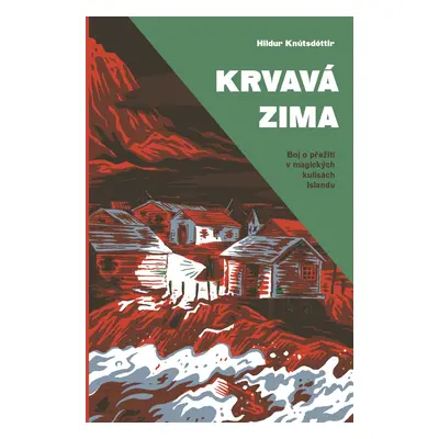 Krvavá zima - Boj o přežití v magických kulisách Islandu - Hildur Knútsdóttir