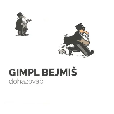 Gimpl Bejmiš, dohazovač - Samuel Zagat