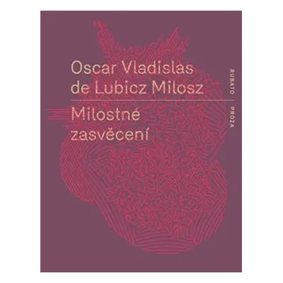 Milostné zasvěcení - Lubicz-Milosz Oscar Vladislav de