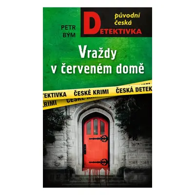 Vraždy v červeném domě - Petr Bým