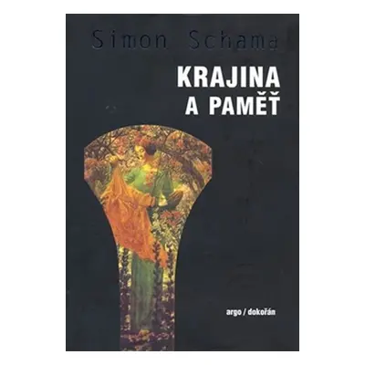 Krajina a paměť - Simon Schama