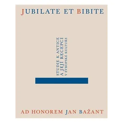 Jubilate et bibite. Studie k antice - Daniela Čadková