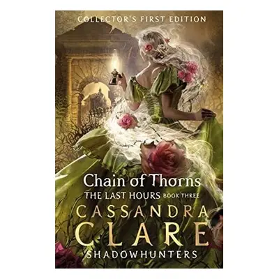 The Last Hours: Chain of Thorns, 1. vydání - Cassandra Clare