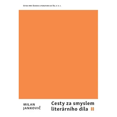 Cesty za smyslem literárního díla II - Milan Jankovič