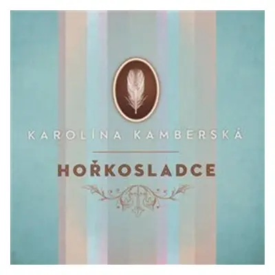 Hořkosladce - CD - Karolina Kamberská