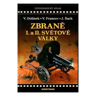 Zbraně I. a II. světové války - kolektiv autorů