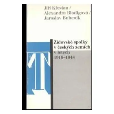 Židovské spolky v českých zemích v letech 1918-1948 - Jiří Křesťan