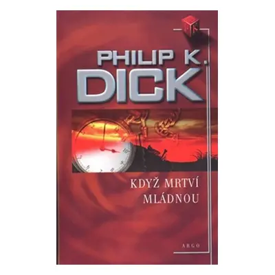 Když mrtví mládnou - Philip K. Dick