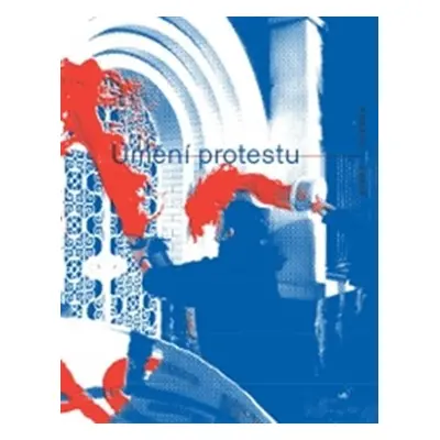 Umění protestu - Filip Pospíšil