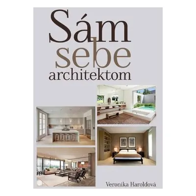 Sám sebe architektom - Veronika Haroldová