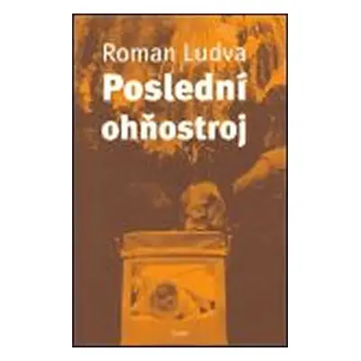 Poslední ohňostroj - Roman Ludva