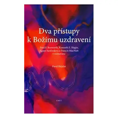 Dva přístupy k Božímu uzdravení - Pavel Hejzlar