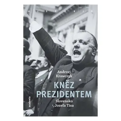 Kněz prezidentem - Slovensko Jozefa Tisa - Andrzej Krawczyk