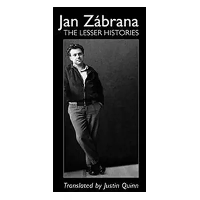 The Lesser Histories - Jan Zábrana