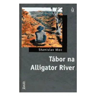 Tábor na Alligator River - Stanislav Moc