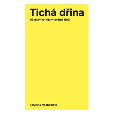 Tichá dřina, 1. vydání - Kateřina Nedbálková