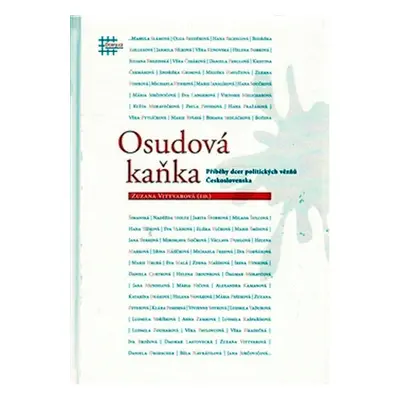 Osudová kaňka - Příběhy dcer politických vězňů Československa - Zuzana Vittvarová