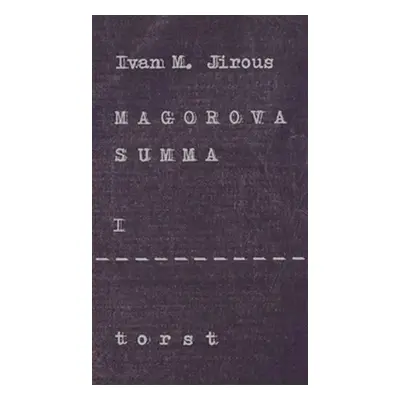 Magorova summa I. - Ivan Martin Jirous