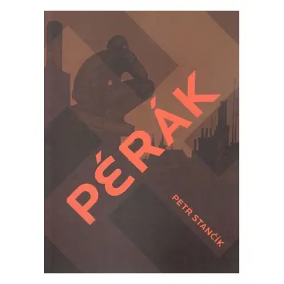 Pérák - brož. - Petr Stančík