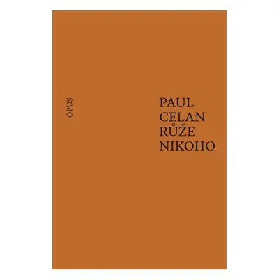 Růže nikoho - Paul Celan