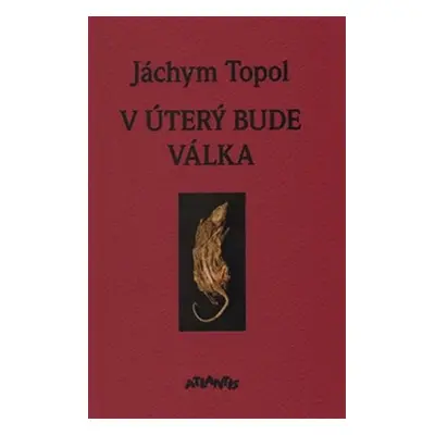 V úterý bude válka - Jáchym Topol