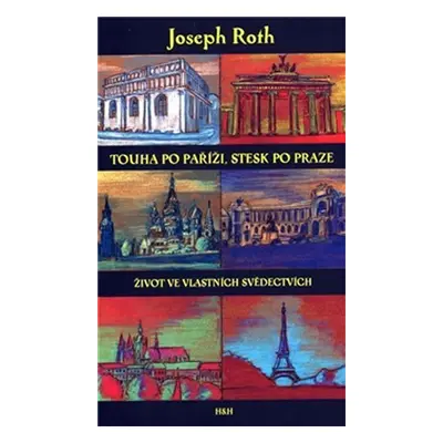 Touha po Paříži, stesk po Praze - Joseph Roth