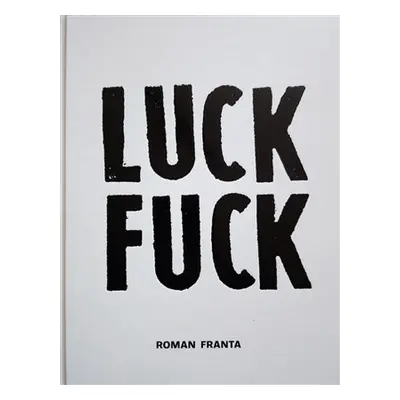 LUCK FUCK - Roman Franta