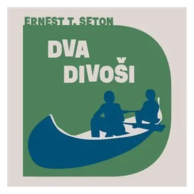 Dva divoši - 2 CDmp3 (Čte Aleš Procházka) - Ernest Thompson Seton