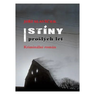 Stíny prošlých let - Jiří Slavíček