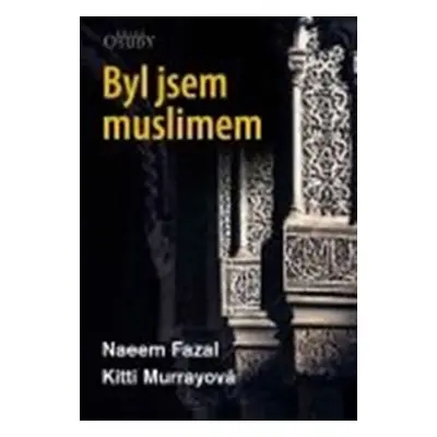 Byl jsem muslimem - Naeem Fazal