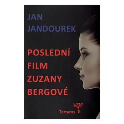 Poslední film Zuzany Bergové - Jan Jandourek