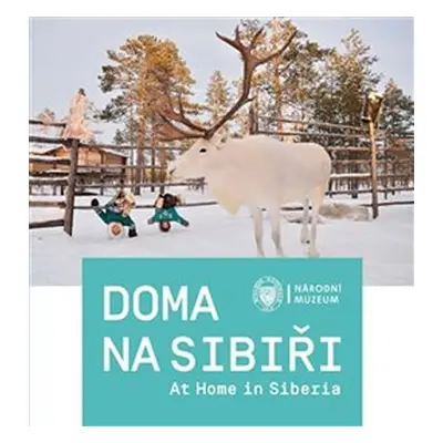 Doma na Sibiři / At Home in Siberia - Gabriela Jungová