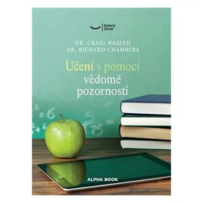 Učení s pomocí bdělé pozornosti - Zmírněte stres a zvyšte výkon svého mozku pomocí mindfulness t