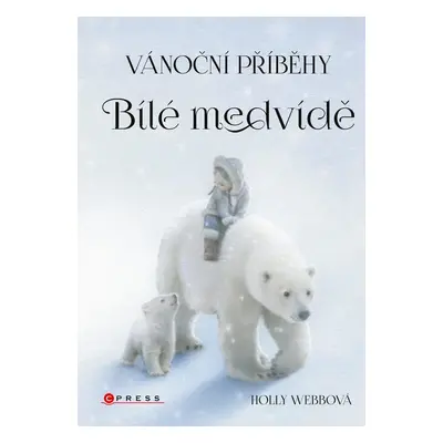 Vánoční příběhy 3 - Bílé medvídě - Holly Webb