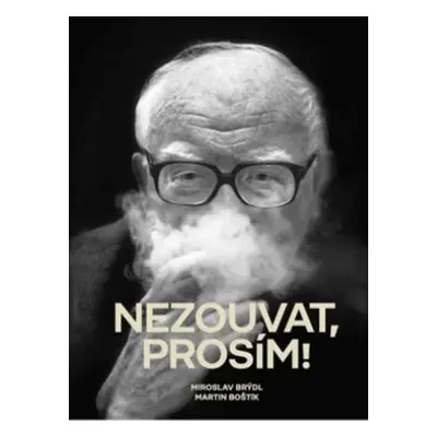 Nezouvat, prosím! - Vyprávění emeritního litomyšlského starosty Miroslava Brýdla o jeho životě a