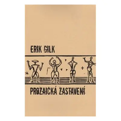 Prozaická zastavení - Erik Gilk